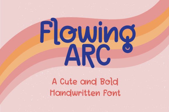 Flowing Arc Font: The Sweet, Friendly Handwriting Style That Fits Anywhere