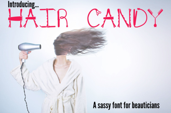 Hair Candy Sassy Font for Beauticians: A Strategic Tool for Branding and Client Connection